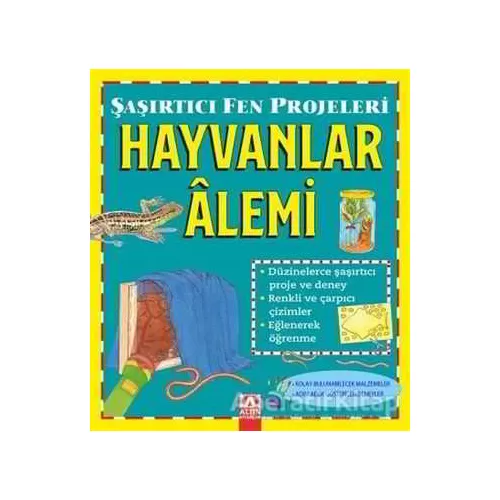 Hayvanlar Alemi - Şaşırtıcı Fen Projeleri - Sally Hewitt - Altın Kitaplar