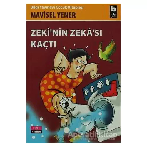 Zeki’nin Zekası Kaçtı - Mavisel Yener - Bilgi Yayınevi
