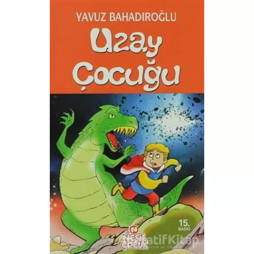 Uzay Çocuğu - Yavuz Bahadıroğlu - Nesil Çocuk Yayınları
