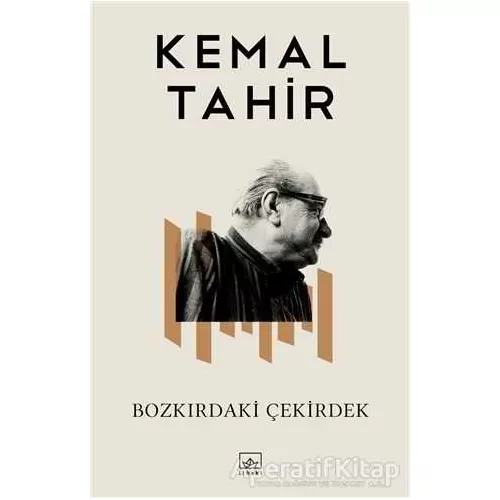 Bozkırdaki Çekirdek - Kemal Tahir - İthaki Yayınları