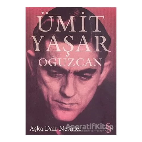 Aşka Dair Nesirler - Ümit Yaşar Oğuzcan - Everest Yayınları