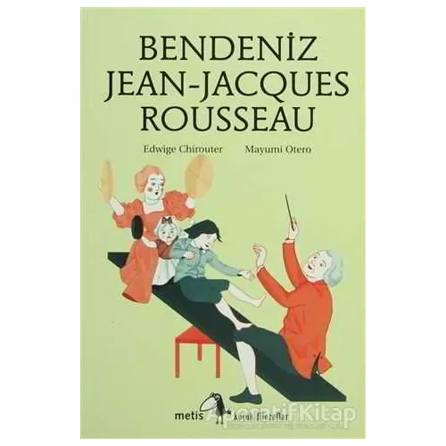 Bendeniz Jean-Jacques Rousseau - Edwige Chirouter - Metis Yayınları