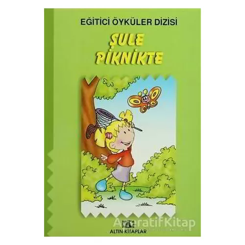 Şule Piknikte - Kolektif - Altın Kitaplar - Çocuk Kitapları