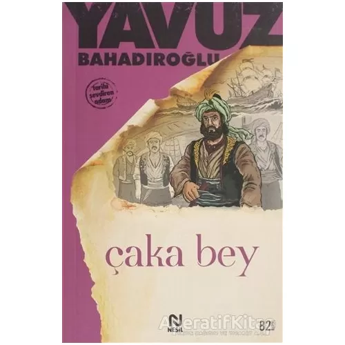 Photo of Çaka Bey Yavuz Bahadıroğlu Nesil Yayınları Pdf indir