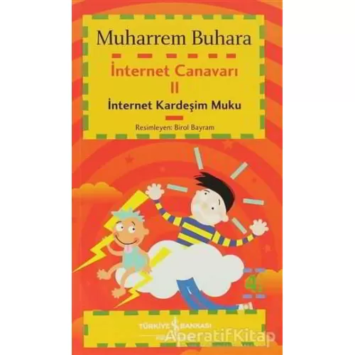 İnternet Canavarı 2 İnternet Kardeşim Muku - Muharrem Buhara - İş Bankası Kültür Yayınları