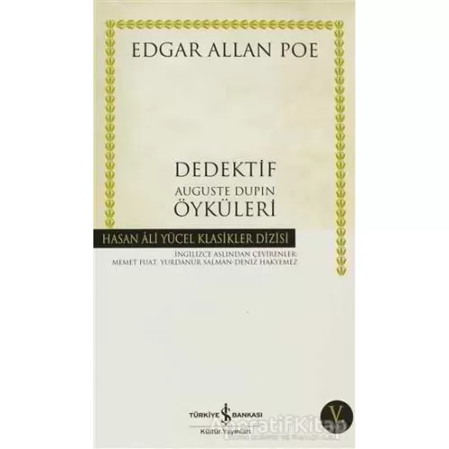 Dedektif Auguste Dupin Öyküleri - Edgar Allan Poe - İş Bankası Kültür Yayınları