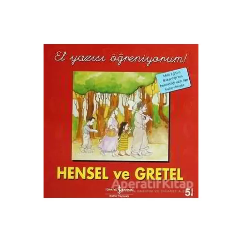 Hensel ve Gretel - El Yazısı Öğreniyorum - Kolektif - İş Bankası Kültür Yayınları