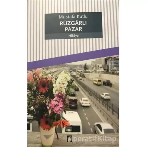 Rüzgarlı Pazar - Mustafa Kutlu - Dergah Yayınları