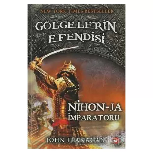 Gölgelerin Efendisi 10 - Nihon - Ja İmparatoru - John Flanagan - Beyaz Balina Yayınları