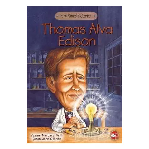 Thomas Alva Edison - Margareth Frith - Beyaz Balina Yayınları