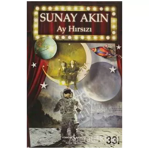 Ay Hırsızı - Sunay Akın - İş Bankası Kültür Yayınları