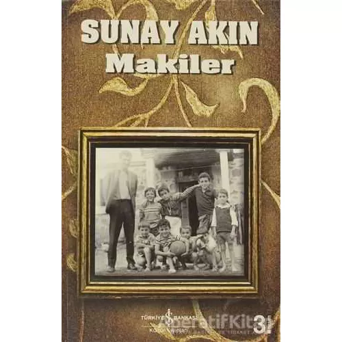 Makiler - Sunay Akın - İş Bankası Kültür Yayınları