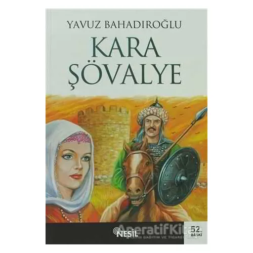 Kara Şövalye - Yavuz Bahadıroğlu - Nesil Yayınları