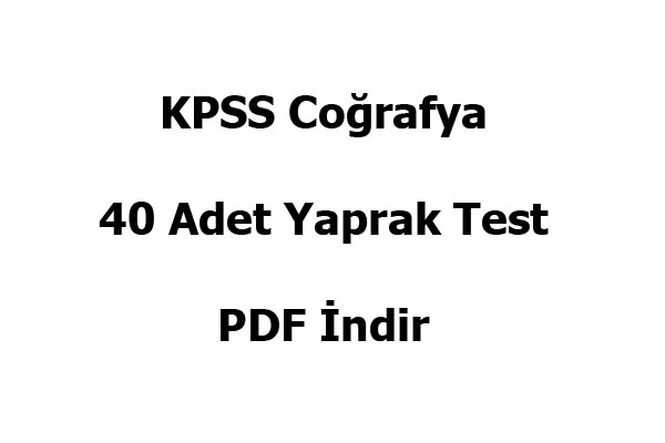 Photo of KPSS Coğrafya Yaprak Testler 40 Adet PDF İndir
