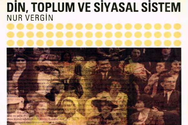 Photo of Nur Vergin Din Toplum Ve Siyasal Sistem PDF
