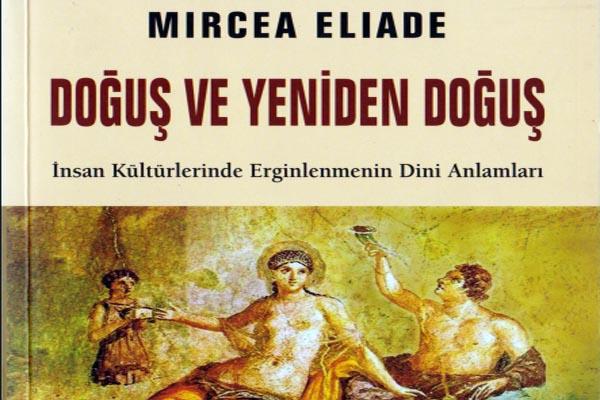 Photo of Doğuş ve Yeniden Doğuş  Mircea Eliade PDF