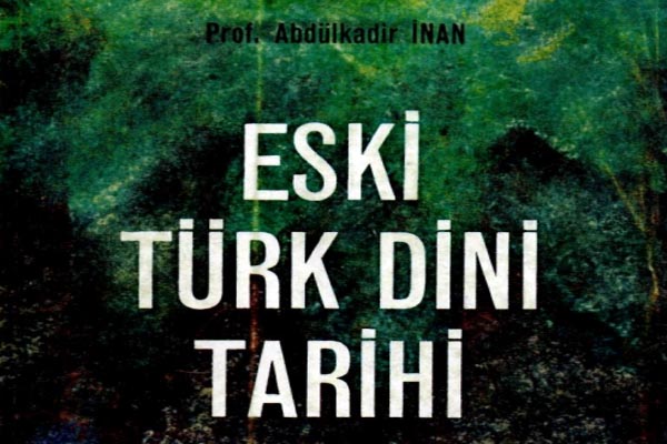 Photo of Eski Türk Dini Tarihi, Abdülkadir İnan, Pdf İndir