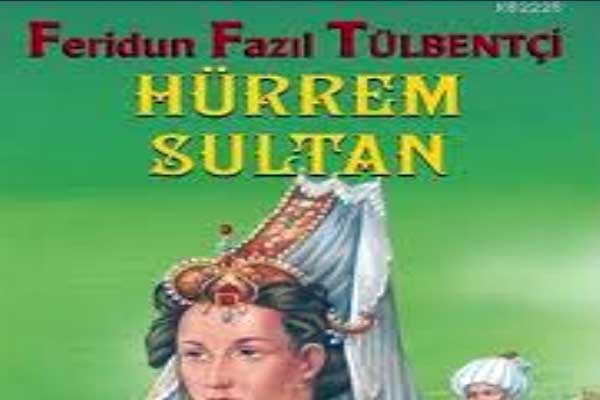 Photo of Hürrem Sultan Feridun Fazıl Tülbentçi PDF indir