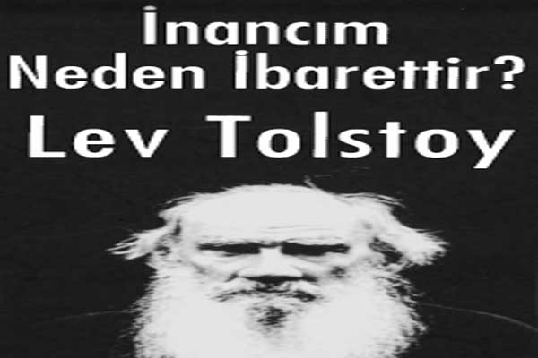 Photo of Lev Tolstoy – İnancım Neden İbârettir? – PDF İndir