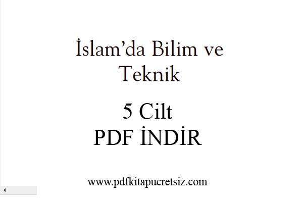 Photo of İslamda Bilim ve Teknik Ansiklopedisi (5 Cilt) PDF