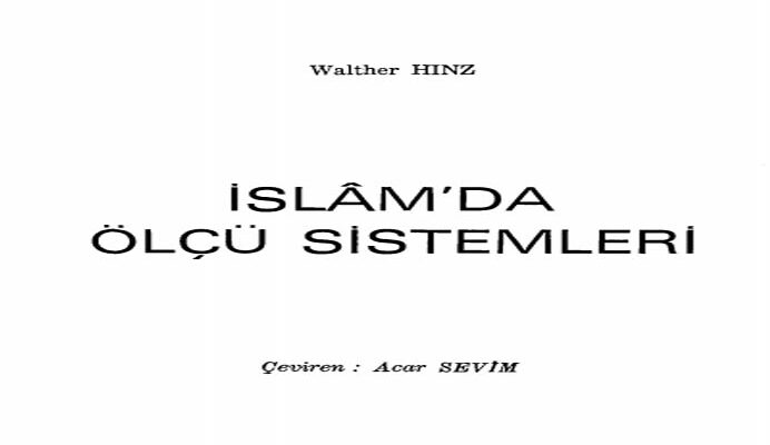 Photo of İslam’da Ölçü Sistemleri – Walter Hinz – PDF İndir
