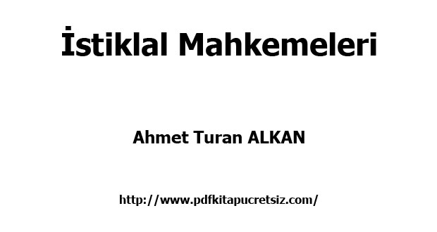 Photo of İstiklal Mahkemeleri  Ahmet Turan Alkan PDF İndir