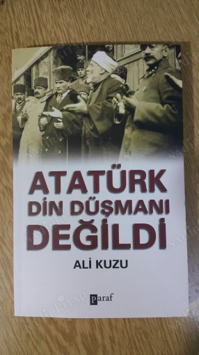 Photo of Atatürk Din Düşmanı Değildi – Ali Kuzu PDF indir