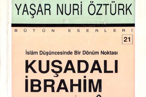 Photo of Yaşar Nuri Öztürk – Kuşadalı İbrahim Halveti – PDF İndir