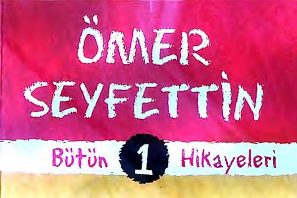 Photo of Ömer Seyfettin Hikayeleri, Bomba, And, Topuz, Hürriyet Bayrakları, PDF İndir