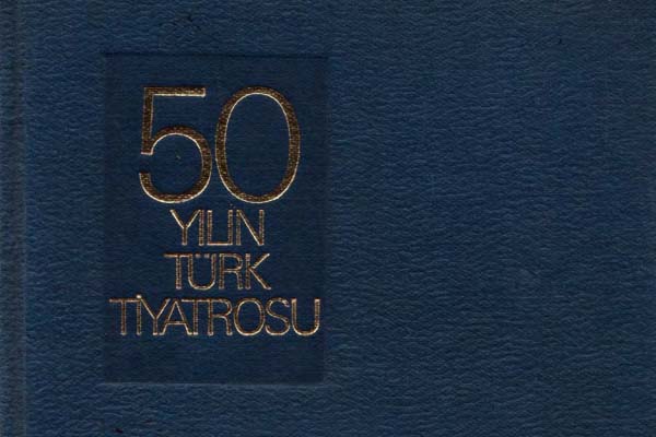 Photo of 50 Yılın Türk Tiyatrosu – Metin And PDF İndir