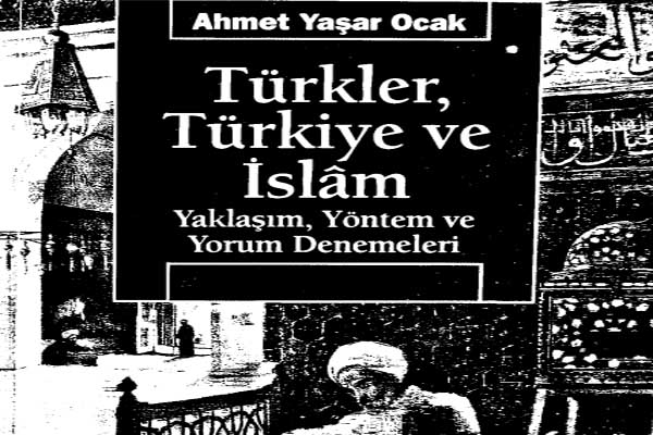 Photo of Türkler, Türkiye ve İslâm – Ahmet Yaşar Ocak, PDF