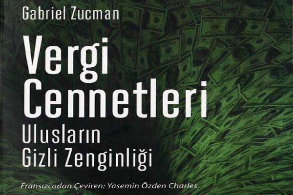 Photo of Gabriel Zucman, Vergi Cennetleri: Ulusların Gizli Zenginliği, e-kitap, pdf indir