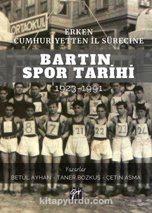 Photo of Erken Cumhuriyetten İl Sürecine Bartın Spor Tarihi 1923-1991 kitabi pdf indir