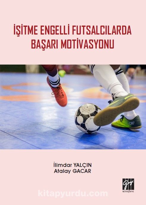 Photo of İşitme Engelli Futsalcılarda Başarı Motivasyonu kitabi pdf oku indir