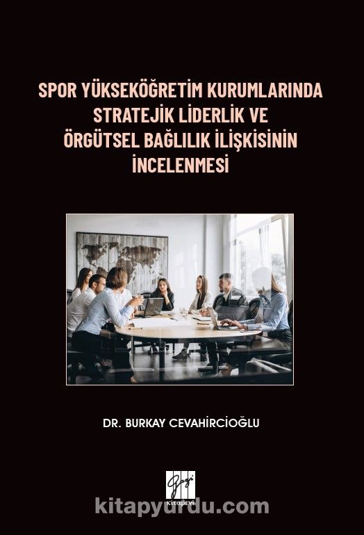 Photo of Spor Yükseköğretim Kurumlarında Stratejik Liderlik ve Örgütsel Bağlılık İlişkisinin İncelenmesi kitabi pdf indir