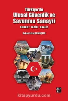 Photo of Türkiye’de Ulusal Güvenlik ve Savunma Sanayii  Kuram – Tarih – Analiz Pdf indir