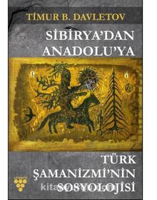 Photo of Sibirya’dan Anadolu’ya Türk Şamanizmi’nin Sosyolojisi Pdf indir