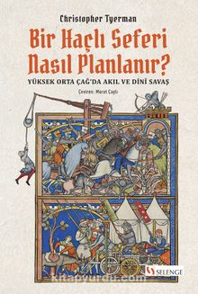 Photo of Bir Haçlı Seferi Nasıl Planlanır?  Yüksek Orta Çağ’da Akıl ve Dinî Savaş Pdf indir