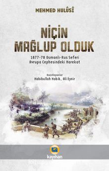 Photo of Niçin Mağlup Olduk?  (1877-78 Osmanlı-Rus Seferi) Pdf indir
