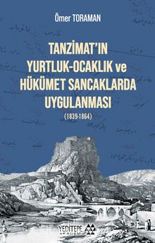 Photo of Tanzimat’ın Yurtluk-Ocaklık ve Hükümet Sancaklarda Uygulanması (1839-1864) Pdf indir