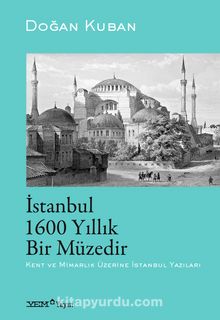 İstanbul 1600 Yıllık Bir Müzedir