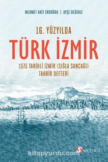 Photo of 16. Yüzyılda Türk İzmir  1575 Tarihli İzmir (Sığla Sancağı) Tahrir Defteri Pdf indir