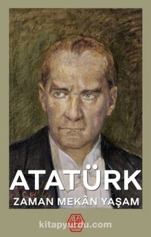 Photo of Atatürk – Zaman Mekan Yaşam (Ciltli) Pdf indir