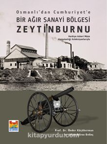 Photo of Osmanlı’dan Cumhuriyet’e Bir Ağır Sanayi Bölgesi Zeytinburnu Pdf indir