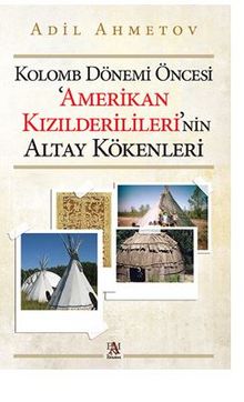 Photo of Kolomb Dönemi Öncesi ‘Amerikan  Kızılderilileri’nin Altay Kökenleri Pdf indir