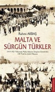 Photo of Malta ve Sürgün Türkler  1919-1921 Yılları Arasında Malta Adasına Sürgüne Gönderilen 148 Türk’ün Çileli Hikayesi Pdf indir