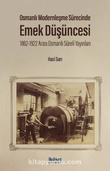 Photo of Osmanlı Modernleşme Sürecinde Emek Düşüncesi 1862-1922 Arası Osmanlı Süreli Yayınları Pdf indir