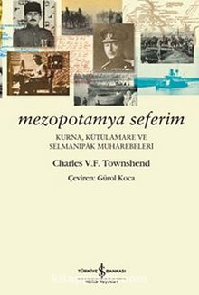 Photo of Mezopotamya Seferim  Kurna, Kutülamare ve Selmanıpak Muharebeleri Pdf indir