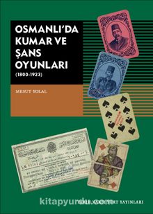 Photo of Osmanlı’da Kumar ve Şans Oyunları (1800-1923) Pdf indir