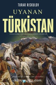 Photo of Uyanan Türkistan  Turar Rıskulov’un Eserlerinden Seçmeler Pdf indir